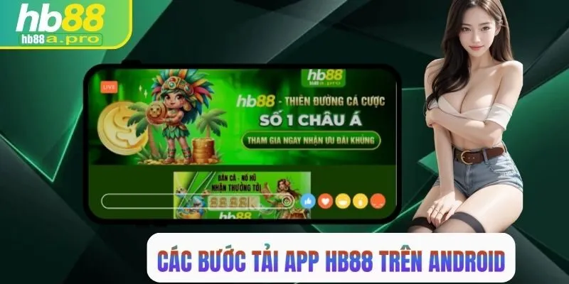 Các bước tải app HB88 trên Android