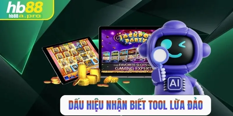 Những dấu hiệu nhận biết tool hack nổ hũ lừa đảo